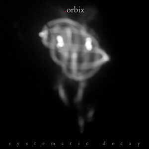 .orbix - systematic decay (CD)